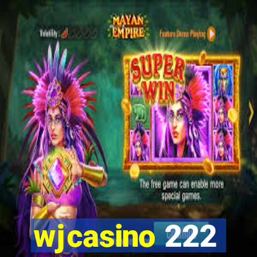 wjcasino 222